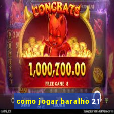 como jogar baralho 21